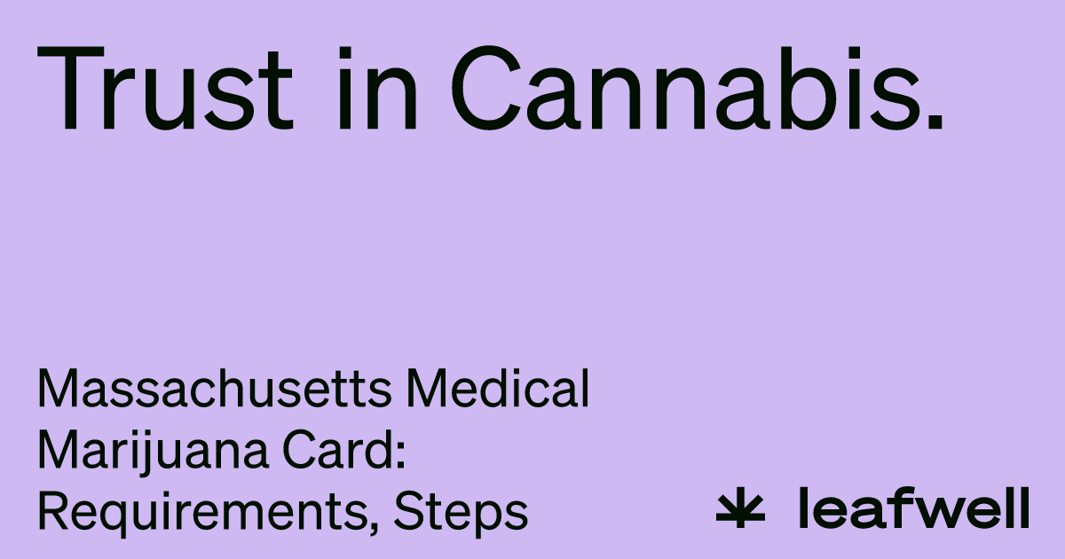 Massachusetts Medical Marijuana Card: Requirements, Steps & Renewal ...
